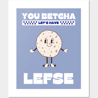 You Betcha Let’s Have Lefse Posters and Art